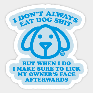 EAT SHIT DOG Sticker